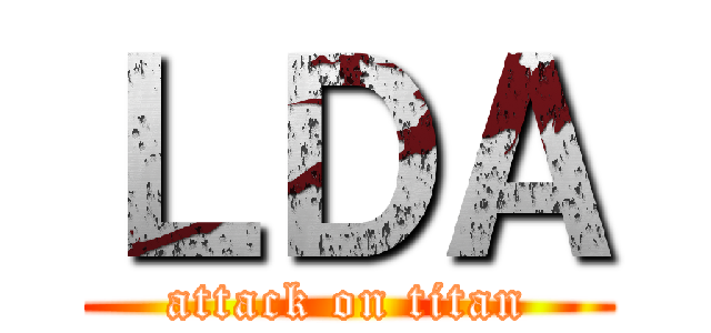 ＬＤＡ (attack on titan)