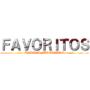 ＦＡＶＯＲＩＴＯＳ (ANIMES FAVORITOS)