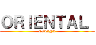 ＯＲＩＥＮＴＡＬ  (COLINA)