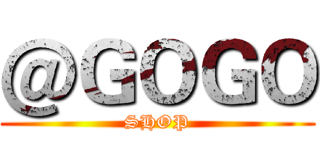 ＠ＧＯＧＯ (SHOP)