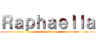 Ｒａｐｈａｅｌｌａ (14 anos)