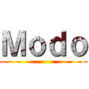 Ｍｏｄｏ ()