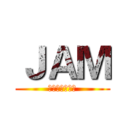 ＪＡＭ (我为老男孩带盐)