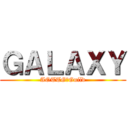 ＧＡＬＡＸＹ (AOTTG　Guild)