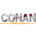 ＣＯＮＡＮ (attack on titan)