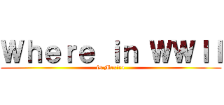 Ｗｈｅｒｅ ｉｎ ＷＷＩＩ (is Mexico)