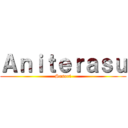 Ａｎｉｔｅｒａｓｕ (Sasori)