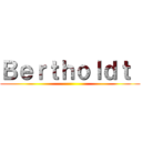 Ｂｅｒｔｈｏｌｄｔ  ()