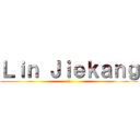 Ｌｉｎ Ｊｉｅｋａｎｇ (🥴)