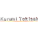 Ｋｕｒｕｍｉ Ｔｏｋｉｓａｋｉ (attack on Kurumi)