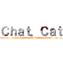 Ｃｈａｔ．Ｃａｔ (chat kemana saja kapan saja)