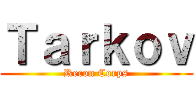 Ｔａｒｋｏｖ (Recon Corps)