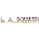 Ｌ．Ａ．ＳＱＵＡＳＨ ()