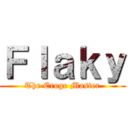 Ｆｌａｋｙ (The Eroge Master)