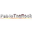 ＰａｂｌｏＴｈｅＲｏｏｋ (Pablo Latorre)