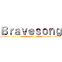 Ｂｒａｖｅｓｏｎｇ (Kooro)
