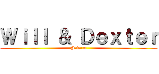 Ｗｉｌｌ ＆ Ｄｅｘｔｅｒ (Podcast)