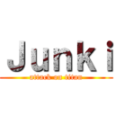 Ｊｕｎｋｉ (attack on titan)