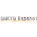 ＳＮＫＴＧ Ｅｓｐａｎｏｌ ()