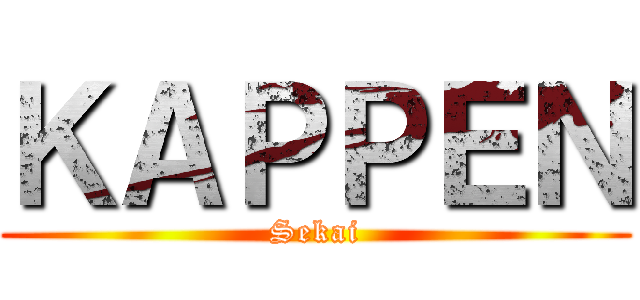 ＫＡＰＰＥＮ (Sekai)