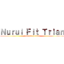 Ｎｕｒｕｌ Ｆｉｔ Ｔｒｉａｎ (@elnurulfit on twittah)