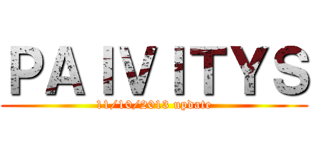 ＰＡＩＶＩＴＹＳ (11/10/2013 update)