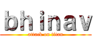 ｂｈｉｎａｖ (attack on titan)