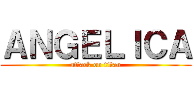 ＡＮＧＥＬＩＣＡ (attack on titan)