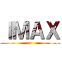 ＩＭＡＸ ()