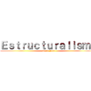Ｅｓｔｒｕｃｔｕｒａｌｉｓｍｏ (María José)