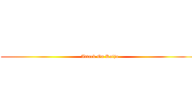                                         (Attack On Kaiju)