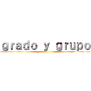 ｇｒａｄｏ ｙ ｇｒｕｐｏ ()