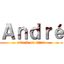 Ａｎｄｒé (attack on titan)