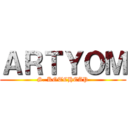 ＡＲＴＹＯＭ (S. KOTCHEAP)