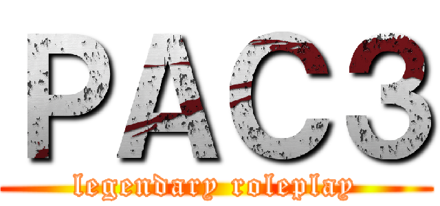 ＰＡＣ３ (legendary roleplay)