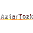 ＡｚｔａｒＴｏｚｋ (AztarTozk)