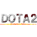 ＤＯＴＡ２ (Just God Like)