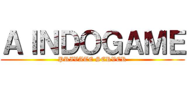 ＡＩＮＤＯＧＡＭＥ (PRIVATE SERVER)