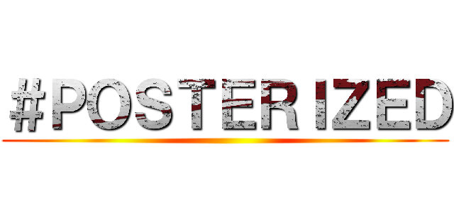 ＃ＰＯＳＴＥＲＩＺＥＤ ()