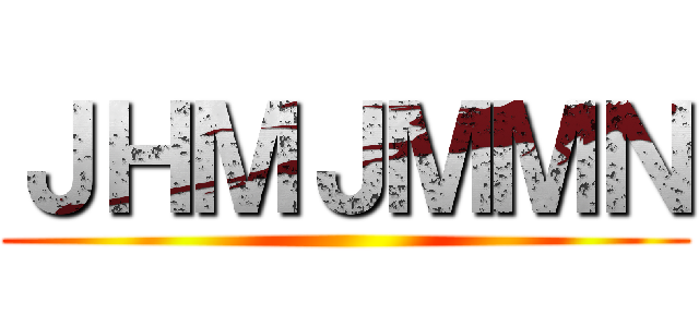 ＪＨＭＪＭＭＮ ()