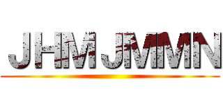 ＪＨＭＪＭＭＮ ()