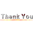 Ｔｈａｎｋ Ｙｏｕ (金融145班陈金城)