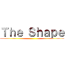 Ｔｈｅ Ｓｈａｐｅ ()