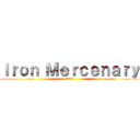 Ｉｒｏｎ Ｍｅｒｃｅｎａｒｙ (鉄の傭兵団)