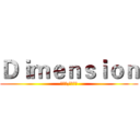 Ｄｉｍｅｎｓｉｏｎ (???/???)