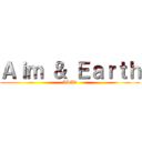 Ａｉｍ ＆ Ｅａｒｔｈ (IPAD)