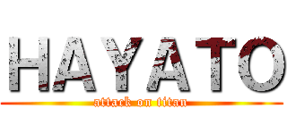ＨＡＹＡＴＯ (attack on titan)
