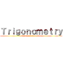 Ｔｒｉｇｏｎｏｍｅｔｒｙ (Elavation & Depression)