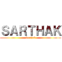 ＳＡＲＴＨＡＫ (Sarthak)