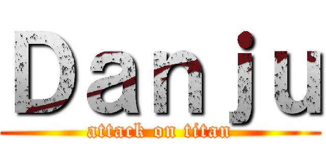 Ｄａｎｊｕ (attack on titan)